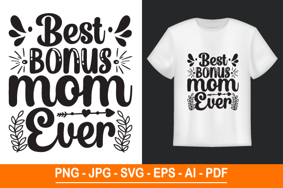 Best Bonus Mom Ever Graphic for Print Templates