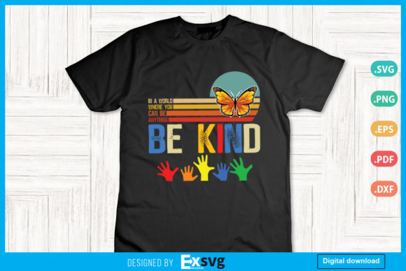 Free Retro You Can Be Anything Be Kind Graphics