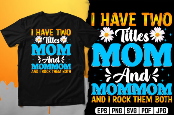 I Have Two Titles Mom and Mom-mom Graphics Freebies