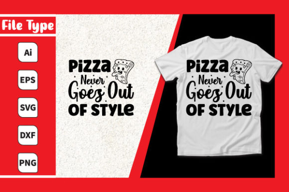 Pizza Never Goes out of Style Graphics