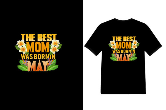 The Best Mom Born in May Tshirt Design: A Graphic Asset for Content Publishers