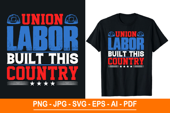 Union Labor Built This Country Graphics for Print Templates