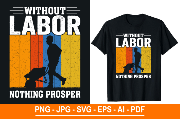 Without Labor Nothing Prosper, T-shirt: A Graphic Design Asset for Local Branding